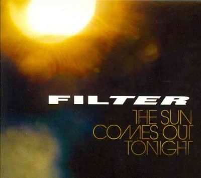 Filter - Sun Comes Out Tonight (CD)