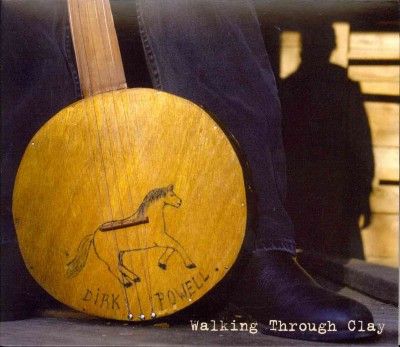 Dirk Powell - Walking Through Clay (CD)