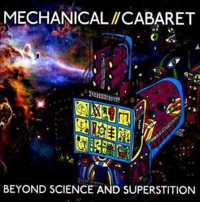 Mechanical Cabaret - Beyond Science And Superstition (CD)