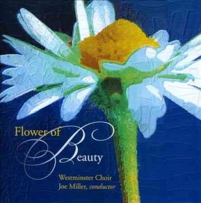 Westminster Choir - Flower Of Beauty (CD)