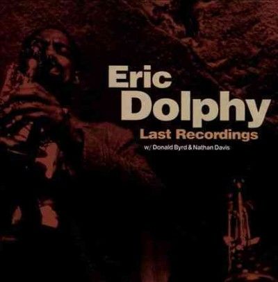 Eric Dolphy - Eric Dolphy: Last Recordings (CD)