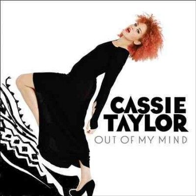 Cassie Taylor - Out Of My Mind (CD)