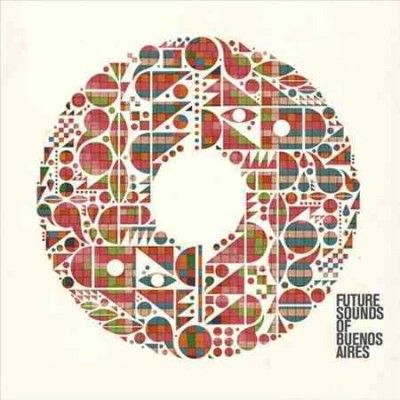 Future Sounds of Buenos Aires (CD / Album)