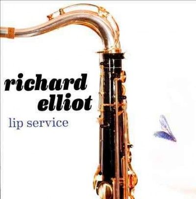 Richard Elliot - Lip Service (CD)