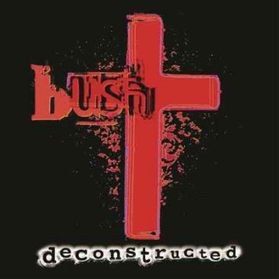 Bush - Decontructed (CD)