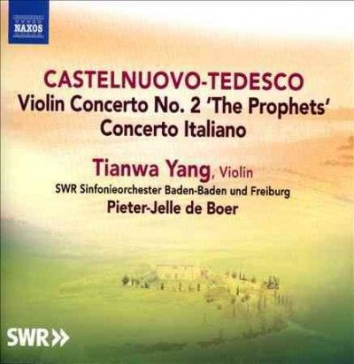 CASTELNUOVO-TEDESCO, M.: Violin Concertos Nos. 1 and 2 (Tianwa Yang, SWR Symphony, Baden-Baden and Freiburg, Boer) (CD)