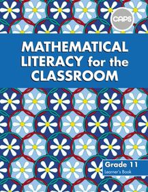 Mathematical Literacy for the Classroom : Grade 11 : Learner's Book ...