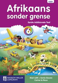 Afrikaans Sonder Grense Eerste Addisionele Taal : Graad 6 : Leerderboek ...