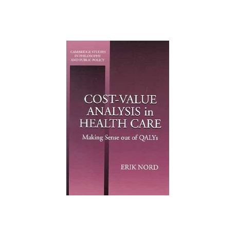 Cost-Value Analysis in Health Care: Making Sense out of QALYS
