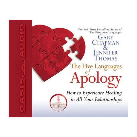 How to Experience Healing in all Your Relationships The Five Languages of Apology