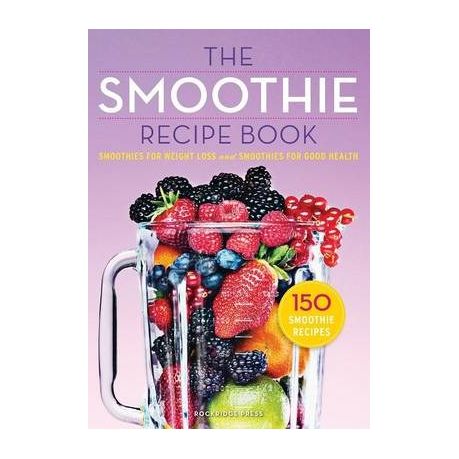 Smoothie Recipe Book: 150 Smoothie Recipes Including Smoothies for Weight  Loss and Smoothies for Optimum Health | Buy Online in South Africa |  