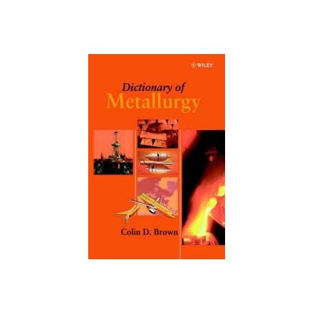 Dictionary Of Metallurgy - 