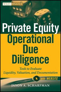 Private Equity Operational Due Diligence: Tools to Evaluate Liquidity, Valuation, and Documentation