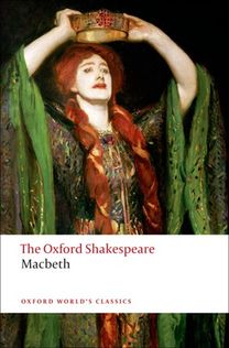The Tragedy of Macbeth: The Oxford Shakespeare