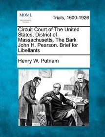 Circuit Court Of The United States District Of Massachusetts The Bark John H Pearson Brief For Libellants - 