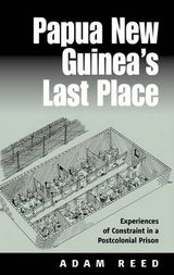 Papua New Guinea's Last Place: Experiences Of Constraint In A 