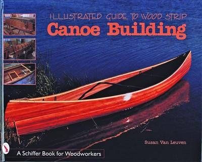 Illustrated Guide To Wood Strip Canoe Building Buy 