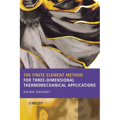 The Finite Element Method for Three-Dimensional Thermomechanical Applications
