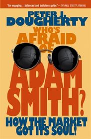 Who's Afraid of Adam Smith?: How the Market Got Its Soul | Buy Online ...