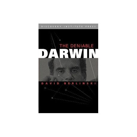 The Deniable Darwin by Berlinski, David