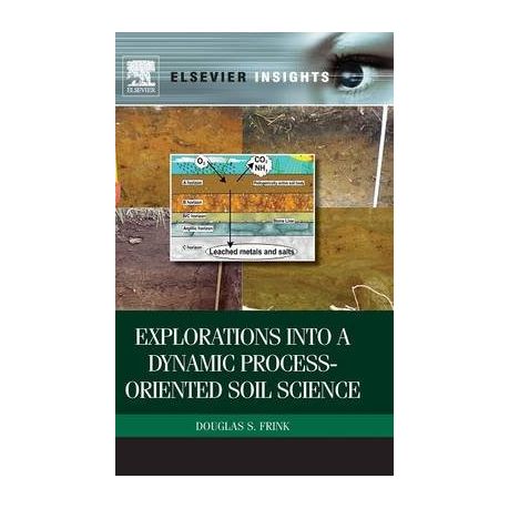 Explorations Into A Dynamic Process Oriented Soil Science Buy
