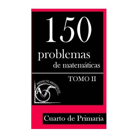 150 Problemas de Matematicas Para Cuarto de Primaria (Tomo 2) | Buy ... 150 Problemas de Matematicas Para Cuarto de Primaria (Tomo 2) | Buy ...