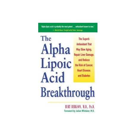 The Alpha Lipoic Acid Breakthrough The Superb Antioxidant That