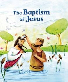 My First Bible Stories New Testament The Baptism Of Jesus Buy My First Bible Stories New Testament The Baptism Of Jesus Buy