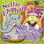 Nellie the Elephant - Well Loved Nursery Songs (CD / Album)