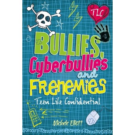 Teen Life Confidential: Bullies, Cyberbullies and Frenemies