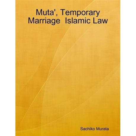 How To Get Temporary Marriage In Islam / Temporary Marriage In Islamic Law Mut A Ahlulbayt Bookstore - 1) temporary marriage refers to a marriage in which a man and woman without any restrictions of getting married, willingly, along with mentioning a specific mahr (dowry) and time length for the marriage, perform a marriage contract.