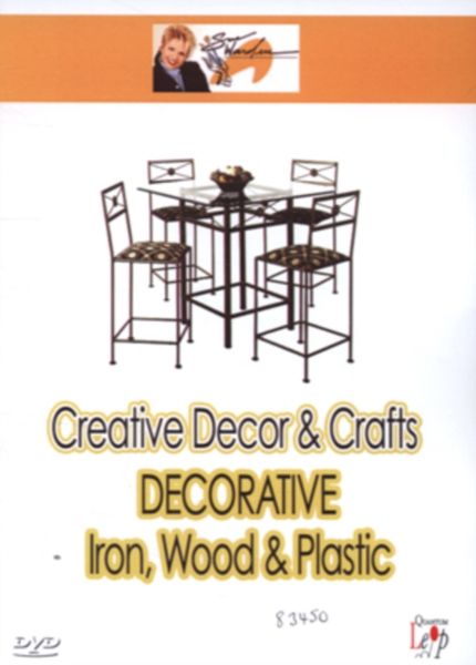 Creative Decor and Crafts: Decorative Iron, Wood and Plastic(DVD)