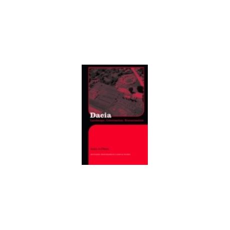 Dacia: Landscape, Colonization and Romanization