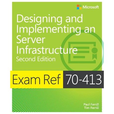 exam ref 70-413 designing and implementing a server infrastructure