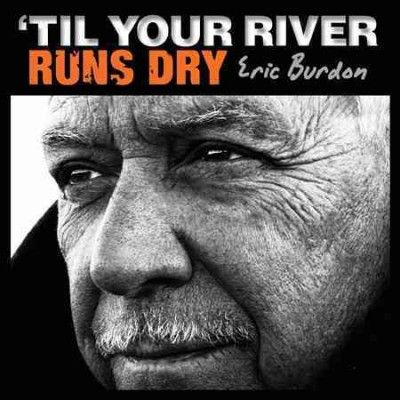 Eric Burdon - Til Your River Runs Dry (Vinyl)