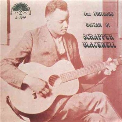 Scrapper Blackwell - Virtuoso Guitar Of Scrapper Blackwell (Vinyl)