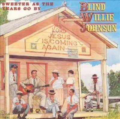 Blind Willi Johnson - Sweeter As The Years Go By (Vinyl)