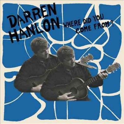 Darren Hanlon - Where Did You Come From (Vinyl)