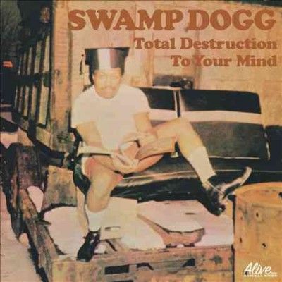 Swamp Dogg - Total Destruction To Your Mind (Vinyl)