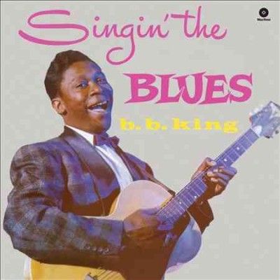 B. B. King - Singin The Blues (Vinyl)