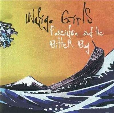 Indigo Girls - Poseidon And The Bitter Bug (Vinyl)