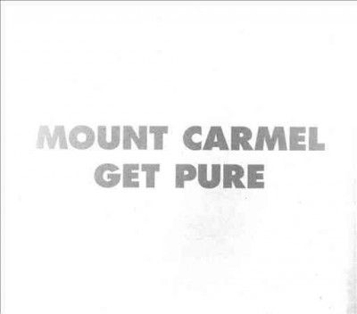 Mount Carmel - Get Pure (Vinyl)