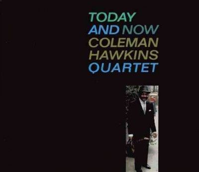 Coleman Hawkins - Today And Now (Vinyl)