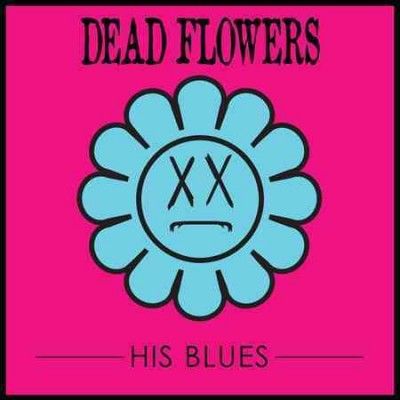 Dead Flowers - His Blues (Vinyl)
