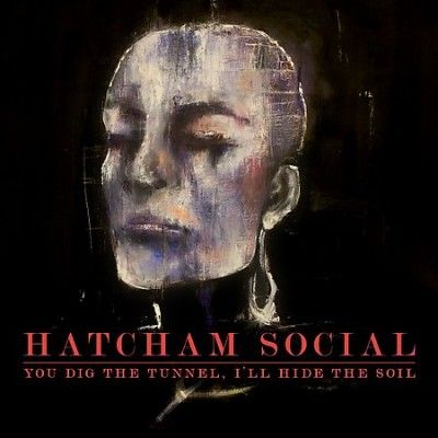 Hatcham Social - You Dig The Tunnel I'll Hide The Soil (Vinyl)