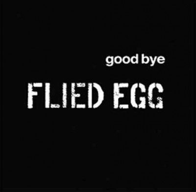 Flied Egg - Good Bye (Vinyl)