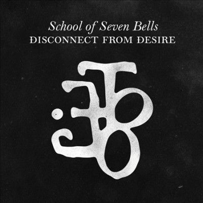 School Of Seven Bell - Disconnect From Desire (Vinyl)