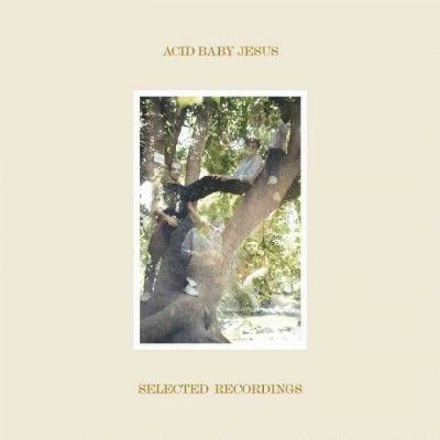 Acid Baby Jesus - Selected Recordings (Vinyl)