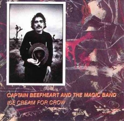 Captain Beefheart &amp; - Ice Cream For Crow (Vinyl)