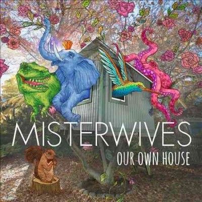 Misterwives - Our Own House (Vinyl)
